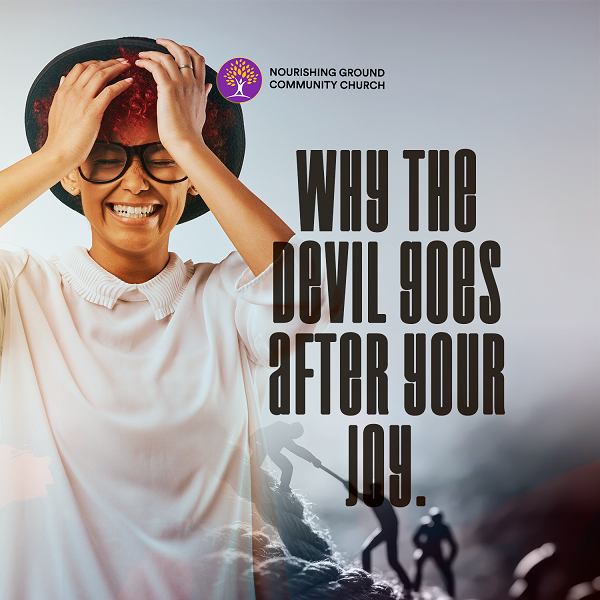 Why The Devil Goes After Your Joy